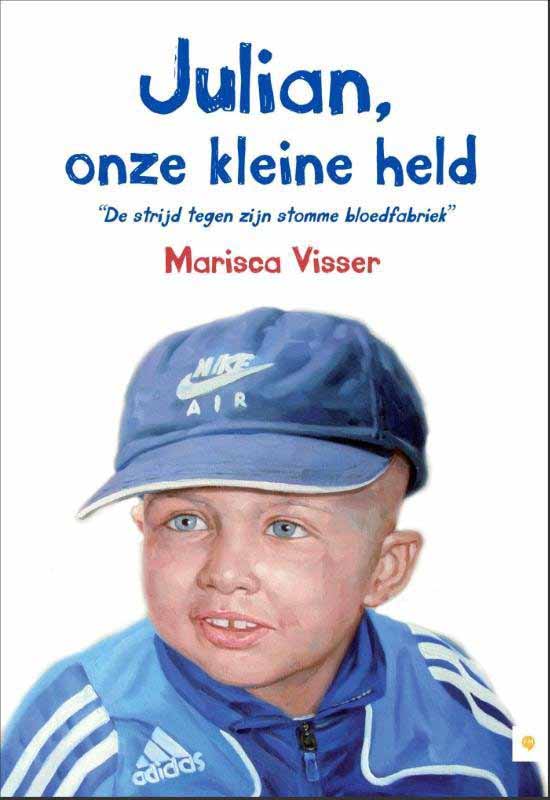 Julian, onze kleine held - Marisca Visser