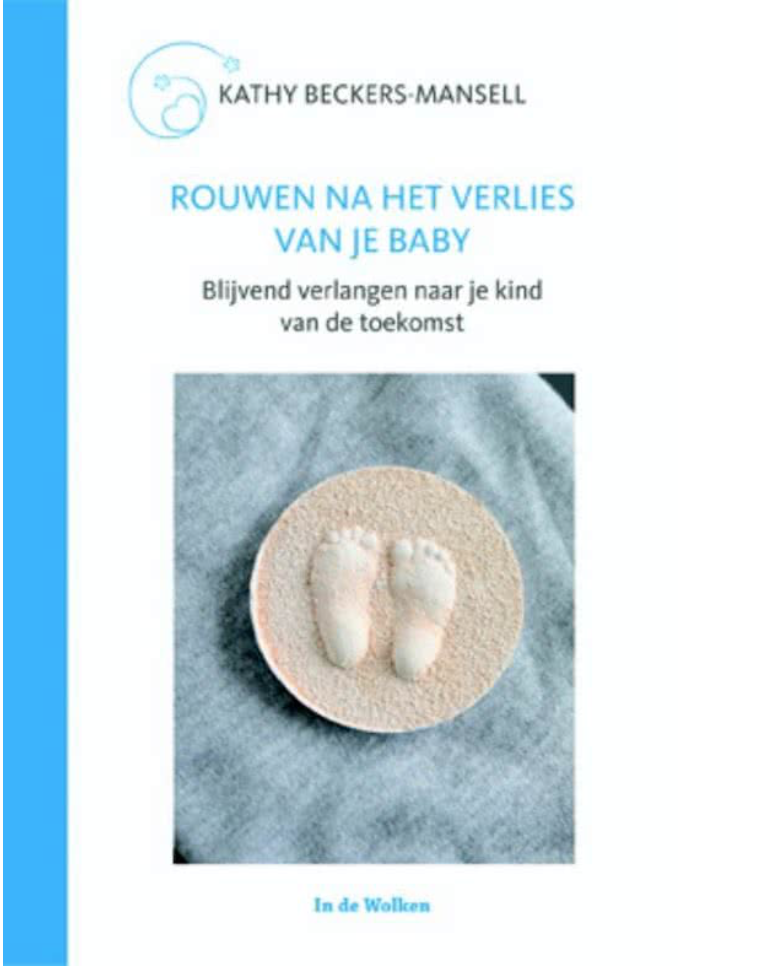 Rouwen na het verlies van je baby - Kathy Beckers-Mansell