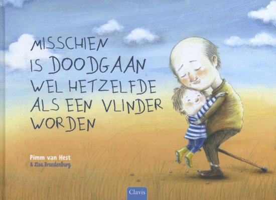 Misschien is doodgaan wel hetzelfde als een vlinder worden - Pimm van Hest