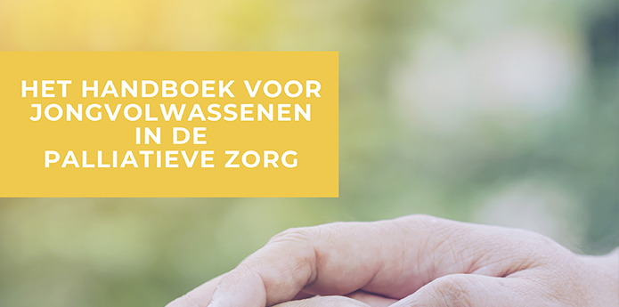 Handboek voor jongvolwassenen binnen de palliatieve zorg