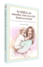 E-book: Zo blijf je als moeder van een ziek kind overeind