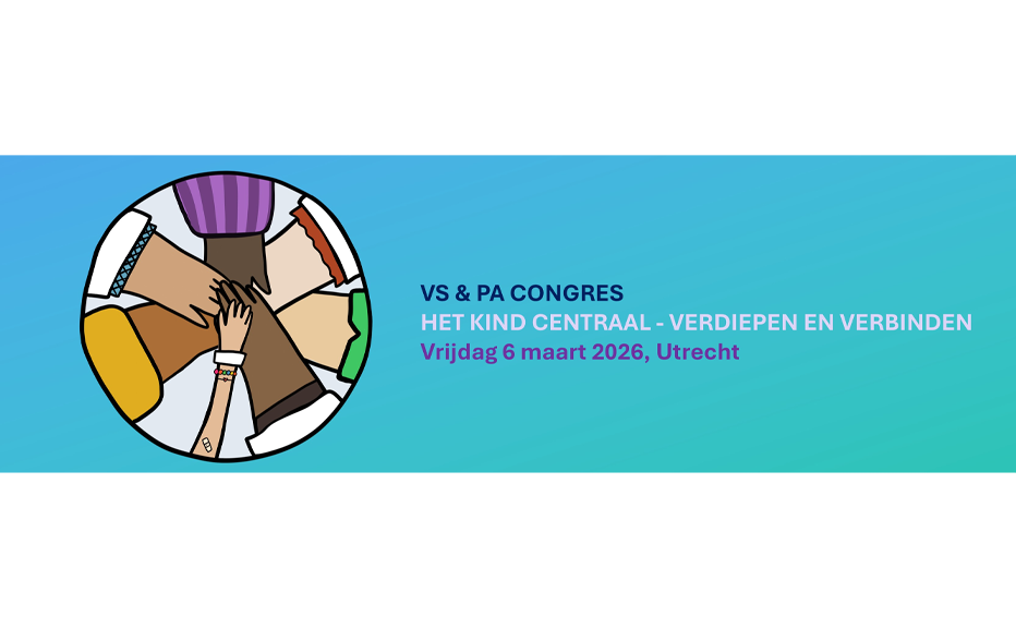 VS & PA Congres 'Het kind centraal - verdiepen & verbinden'